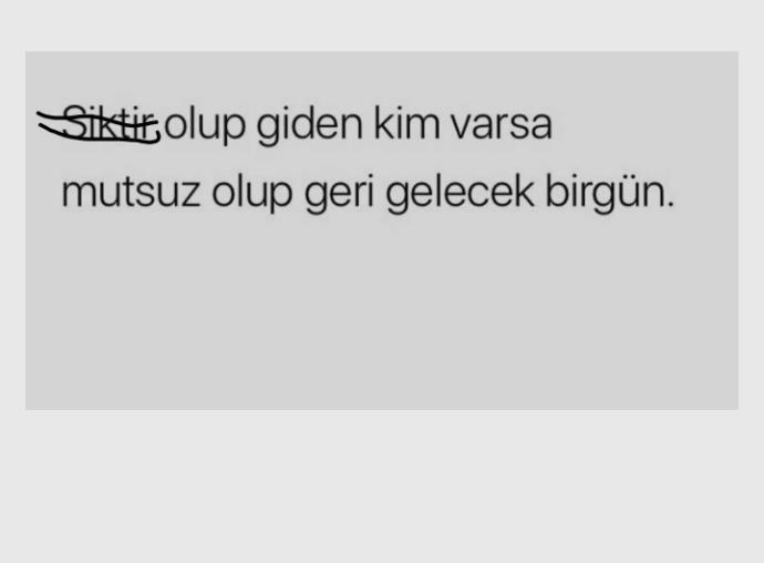 Giden geri döndü mü veya siz geri döndünüz mü??