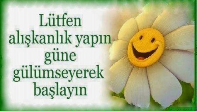 Lütfen alışkanlık yapın güne gülümseyerek başlayın Günaydın ahali?