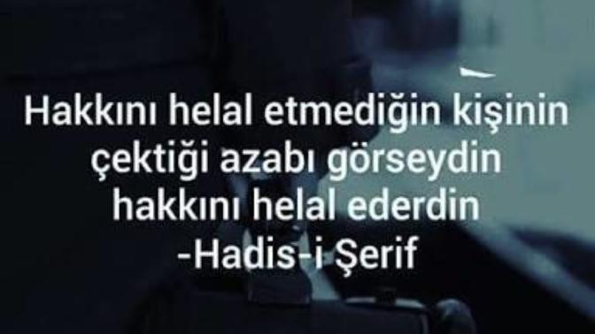 İnsanlara hakkınızı helal eder misiniz?