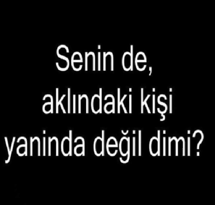 Aklınızda Ki Kişi Yanınızda Mı??