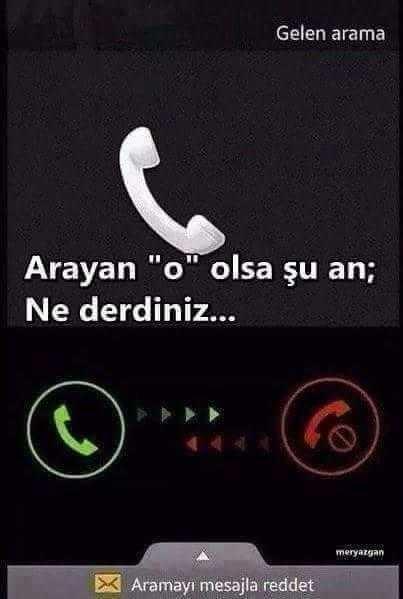 Şimdi "O" arasa, O'na ne söylerdiniz??