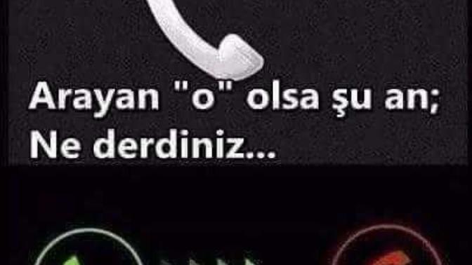Şimdi "O" arasa, O'na ne söylerdiniz?