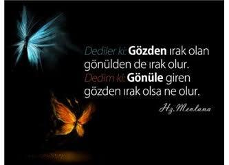 Gözden uzak olan gönülden ırak olur mu?