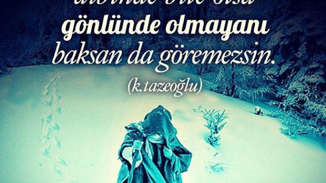 Gözden uzak olan gönülden ırak olur mu?