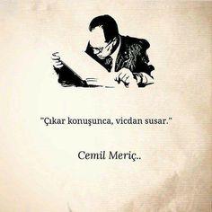 " Çıkar konuşunca, vicdan susar. " Siz hayatınızda vicdanınızın sesini dinler misiniz yoksa konuşan daima çıkarlarınız mıdır?