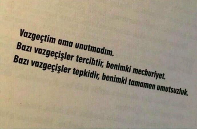 Nelerden vazgeçtiniz bu dünyada; peki vazgeçtiğinize değdi mi, sonra bu vazgeçiş sizi pişman etti mi?