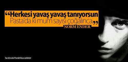Pastada ki mum sayısı çoğaldıkça herkesi yavaş yavaş tanıyor musunuz??