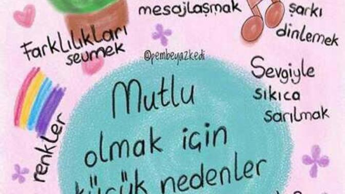 Mutlu olmak için küçük nedenler?