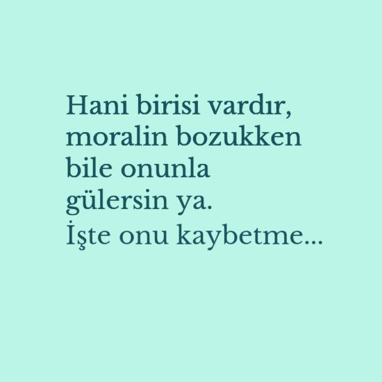 Moralin bozukken seni güldürebilen biri var mı 😊 ?