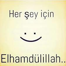 Bugün hiç ELHAMDÜLİLLAH DEDİNİZ Mİ?