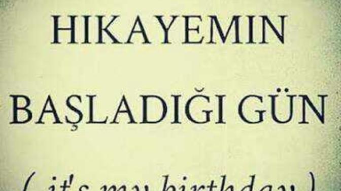 Bugün, hikayemin başladığı, hayata merhaba dediğim gün.:) Doğum günüm kutlu olsun mu?