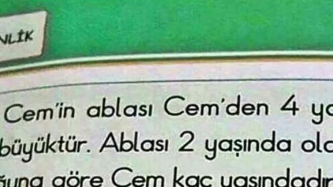 Cem in ablası Cem den 4 yaş büyüktür. Ablası 2 yaşında olduğuna göre Cem kaç yaşındadır?