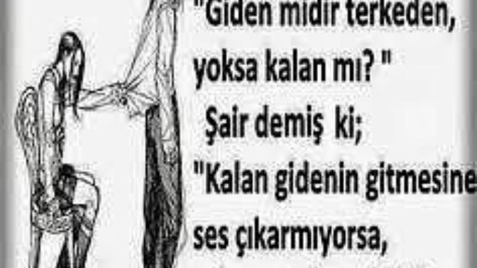 Sizce terk eden kimdir: giden mi, kalan mı?