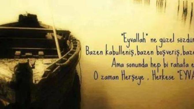 Eyvallah içinde büyük cümleleri barındıran bir kelimedir. Peki siz en son kime eyvallah ettiniz, kime eyvallah etmezsiniz?