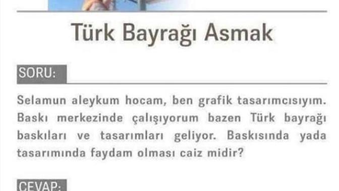 Türk bayrağı asmak ve taşımak caiz değilmiş. Ne düşünüyorsunuz?