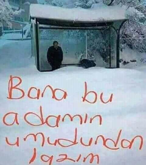 Bana bu adamın umudundan verir misiniz😐?