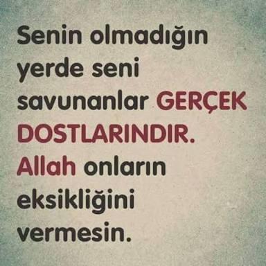 Senin olmadığın yerde seni savunan dostların var mıdır?