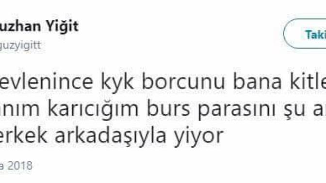 Burs parasını sevgilisiyle yiyip ilerde bu borcu kocası olacak adama ödetecek kızlarımız burda mı?