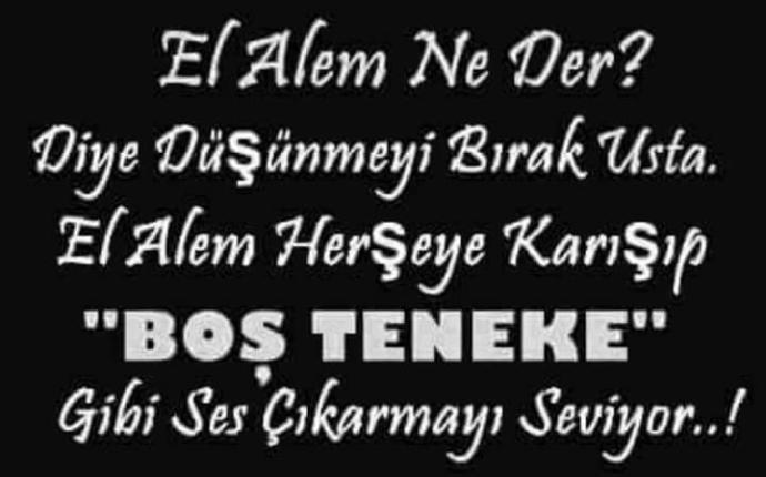 Elalem ne der diye yapmadığımız çoğu şeyi elalem çatur çutur yapıyor. Sizde Elalem ne der diye kendini sınırlayanlardamısınız.?