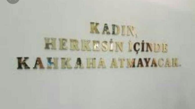 Kadin herkesin icinde kahkaha atmamali değil mi?