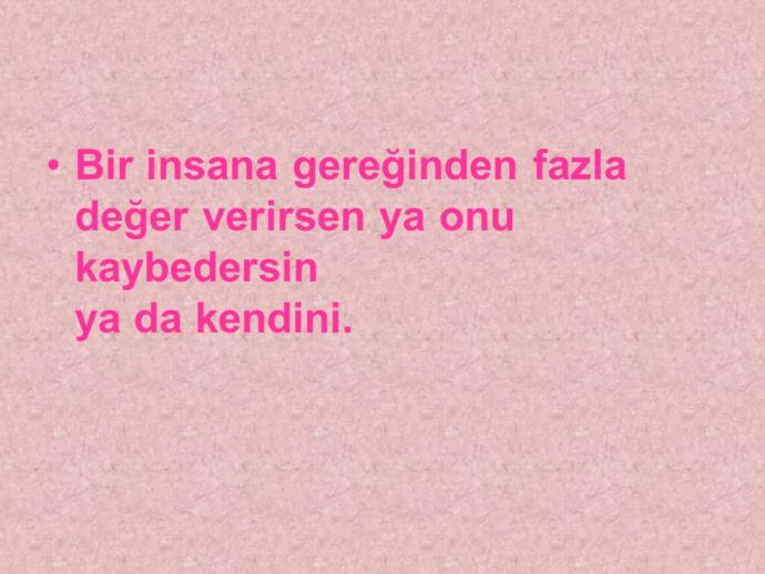 Bir insana gereğinden fazla değer verip sevince gidiyorlar peki ya sizin başınıza geldi mi ?