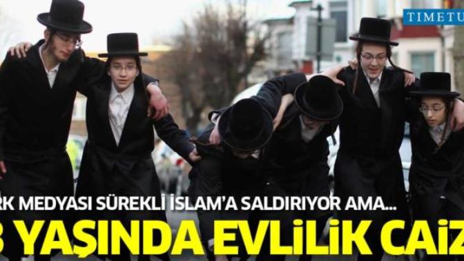 Yahudilikte evlilik yaşı ne dir? Ve sahtekar Türk medyası neden müslümanlara saldırdığı gibi bunu haber yapmaz?