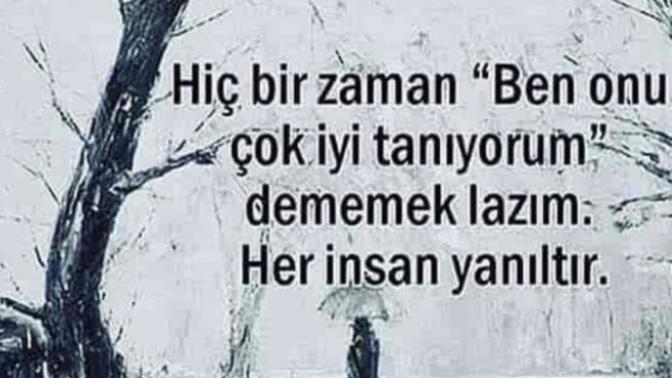 Onu cok iyi taniyorum dediginiz sizi yaniltimi gercekten?