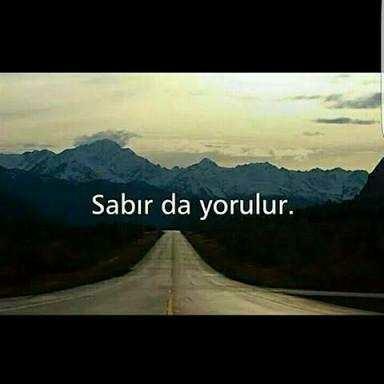 İnsanın sabrı yorulur mu ??