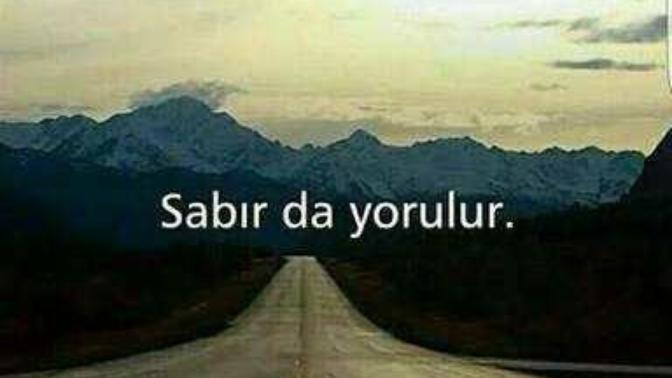 İnsanın sabrı yorulur mu?