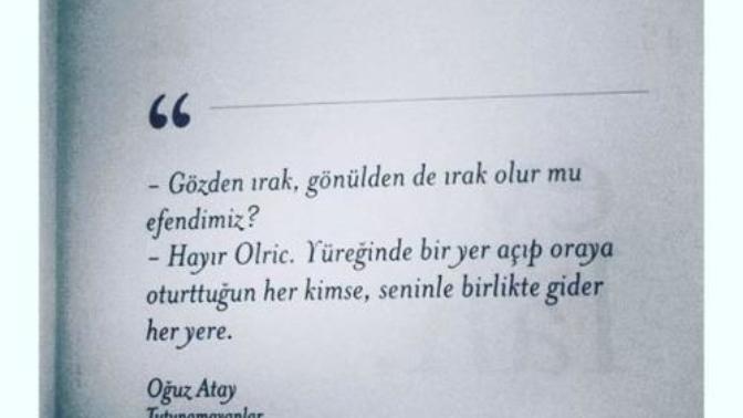 Gözden ırak olan gönülden de ırak olur mu?