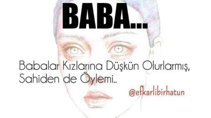 Ben babama cok düskünüm babam da Bana sizde durum nedir?