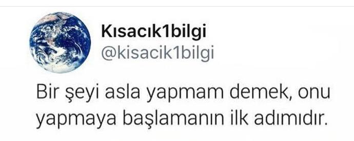Asla yapmam dediğiniz şeyi yaptığınız oldu mu ?