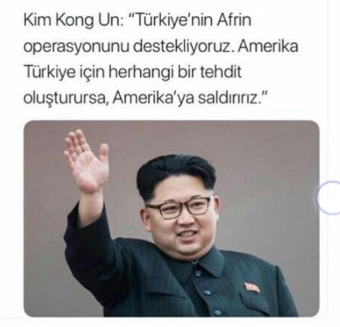 Kim Jong Un "Türkiye'nin Afrin operasyonunu destekliyoruz." Demiş.Bu olayın aslı var mı?