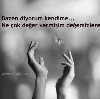 Hiç hak etmeyenlere değer verdiniz mi?