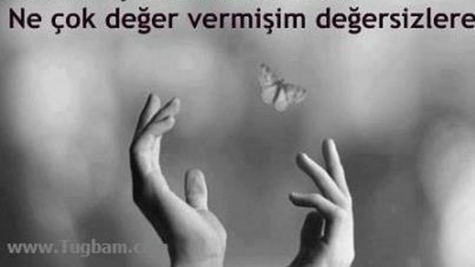 Hiç hak etmeyenlere değer verdiniz mi?