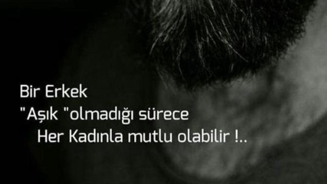 Bir erkek "aşık" olmadığı sürece her kadınla mutlu olabilir mi 💘 ?