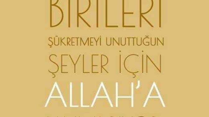 Sizde şükür etmeyi unutuyormusunuz?