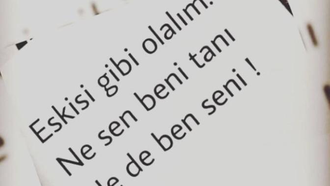 "Eskisi gibi olalım. Ne sen beni tanı, ne de ben seni!" dediğiniz kimseler var mı?