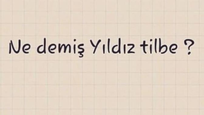 En sevdiğiniz 🌟 Tilbe sözü?