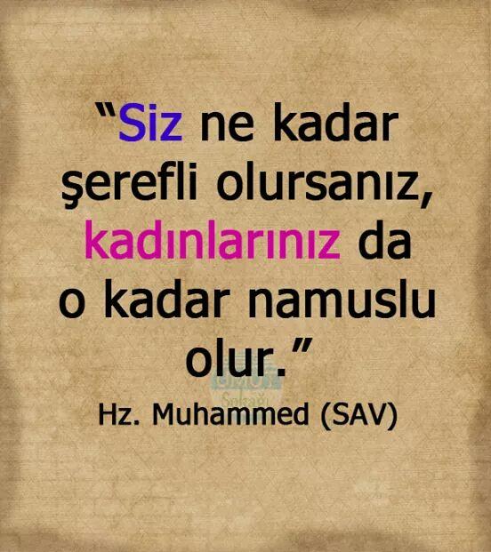 Günaydın,"Biz ne kadar şerefli olursak kadınlarımız o kadar namuslu olur" anlıyor musunuz?
