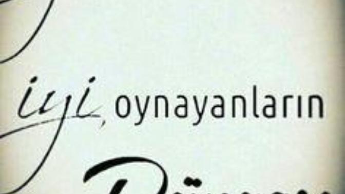 Bu dünya " iyi olanların değil, iyi oynayanların dünyası " mı sizce?