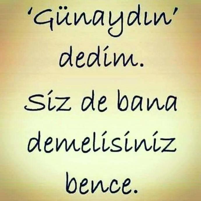 Günaydın 🌺 Sizde bana "Günaydın" der misiniz ☺ ?