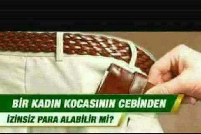 Bir kadın kocasının cebinden izinsiz para alabilir mi ??