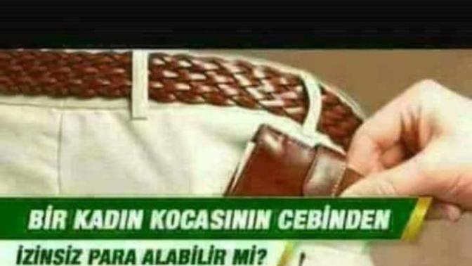 Bir kadın, kocasının cebinden izinsiz para alabilir mi?