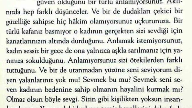 Sevmek, seni seven kadının bedenine sahip olmak mı illâ?