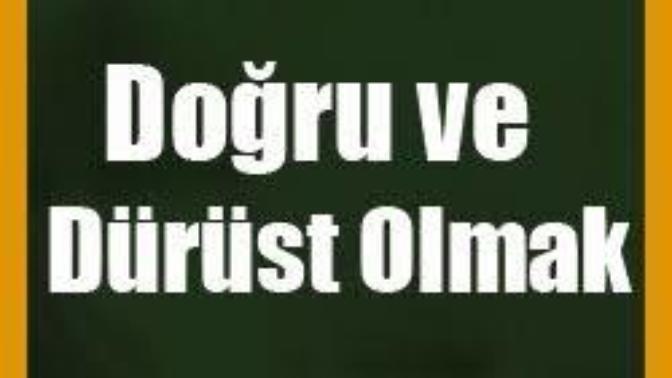 Dürüstlük doğuştan mı gelir yoksa sonra dan mı kazanılır?