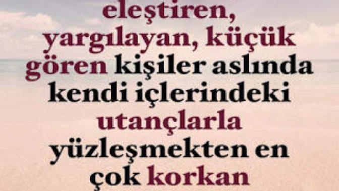 Kendi hatalarını kabul edemeyen insanlar başka insanların hatalarını yüzlerine vuranlar mıdır?