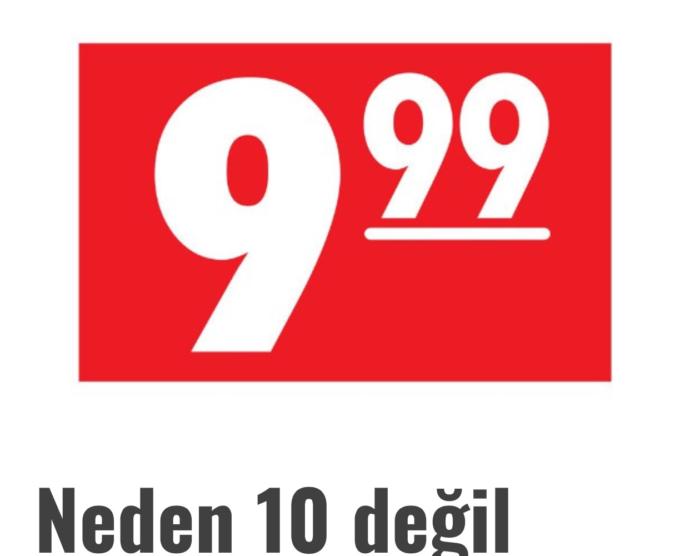 Neden 10 değil 9.99?