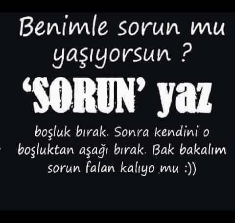 Okulda, iş yerinde, arkadaşlarınla ve çevrende sorun yaşadığın şahıslar var mı varsa sorunun ne?
