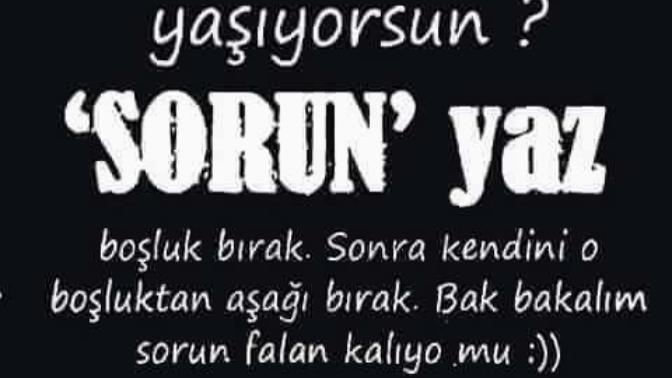 Okulda, iş yerinde, arkadaşlarınla ve çevrende sorun yaşadığın şahıslar  var mı varsa sorunun ne?